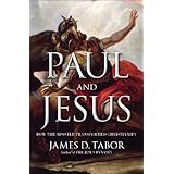 Paul and Jesus: How the Apostle Transformed Christianity