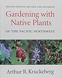 Gardening With Native Plants of the Pacific Northwest by 