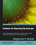 Pentaho 5.0 Reporting by Example: Beginner's Guide by Mariano García Mattío, Dario R. Bernabeu