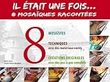 Il Etait une Fois... 8 Mosaiques Racontees by