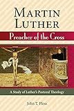 Martin Luther: Preacher of The Cross