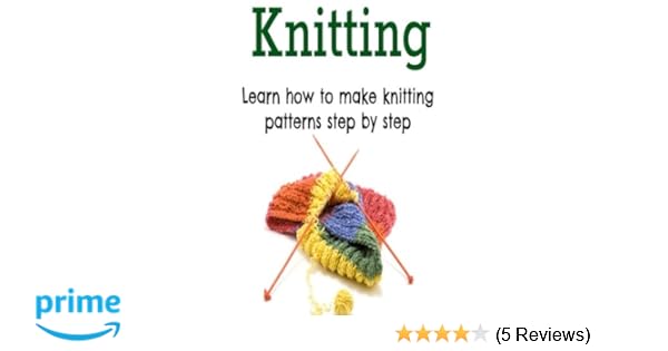 Knitting Learn How To Make Knitting Patterns Step By Step