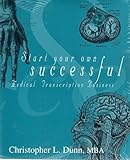 Start Your Own Successful Medical Transcription Business