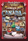 Uncle John's Bathroom Reader Plunges into Canada, Eh! by Bathroom Readers' Institute