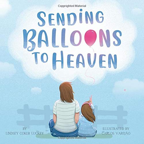 Sending Balloons To Heaven Luckey Lindsey Coker Varejao Carlos Amazon Co Uk Books