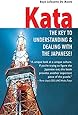 Kata: The Key to Understanding and Dealing with the Japanese!