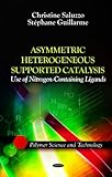Asymmetric Heterogeneous Supported Catalysis : Use of Nitrogen-Containing Ligand, Saluzzo, Christine, 1616686804