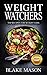 Weight Watchers: The Smart Points Cookbook Guide© with over 320+ Approved Recipes & 1 FULL Month Meal Plan For Rapid Weight Loss (1 YEAR of Recipes, Start the Easy Points Plus Diet)