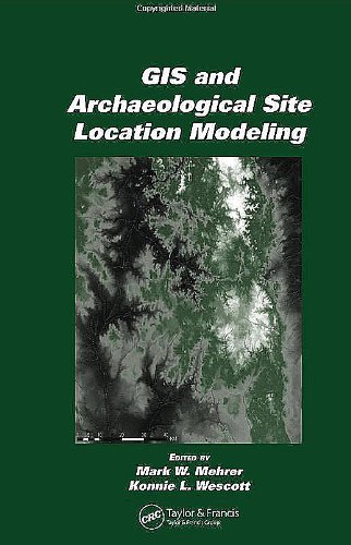 GIS and Archaeological Site Location Modeling by 