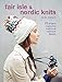 Ryland Peters & Small Cico Books, Fair Isle and Nordic Knits by Nicki Trench