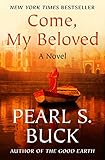 Come, My Beloved: A Novel by 