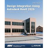 Design Integration Using Autodesk Revit 2026: Architecture, Structure and MEP