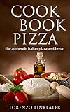 COOKBOOK PIZZA: the autentic italian pizza and bread by 