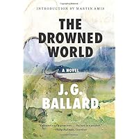 The Drowned World: A Novel