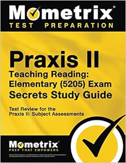 Praxis Teaching Reading Elementary 5205 Secrets Study Guide Test Review For The Praxis Subject Assessments Bowling Matthew 9781516712168 Amazon Com Books