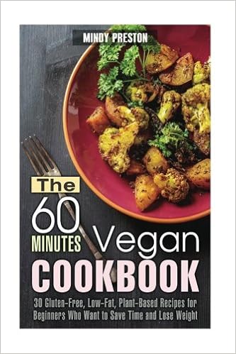 The 60 Minutes Vegan Cookbook 30 Gluten Free Low Fat
