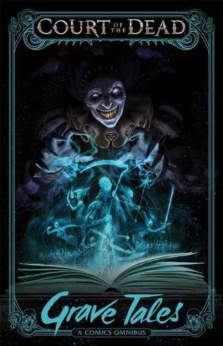 Court of the Dead: Grave Tales: A Comics Omnibus by Various