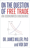 On the Question of Free Trade: An Economics Discourse