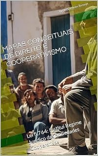 Livro Lei 5.764: Institui Regime Jurídico das Sociedades Cooperativas: Mapas Conceituais De Direito e Cooperativismo