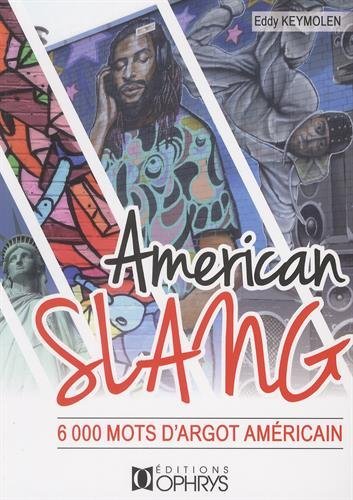 American Slang : 6000 mots d'argot américain by Eddy Keymolen