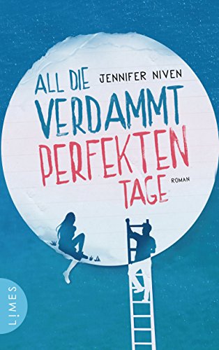 All die verdammt perfekten Tage: Roman (German Edition)