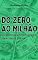 Livro Do Zero ao Milhão: 80 Conselhos que os Milionários Usam e Não Te Contam