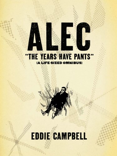 "ALEC - The Years Have Pants (A Life-Size Omnibus)" av Eddie Campbell