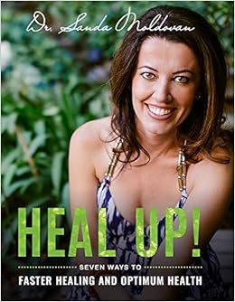 Heal Up!: Seven Ways To Faster Healing And Optimum Health