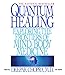 Quantum Healing: Exploring the Frontiers of Mind/Body Medicine