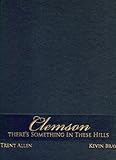 Hardcover Clemson: There's Something In These Hills (Executive Edition) Book