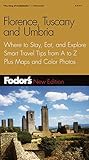 Fodor's Florence, Tuscany, Umbria, 5th Edition: Where to Stay, Eat, and Explore, Smart Travel Tips from A to Z, Plus Maps and Co lor Photos (Travel Guide) by 