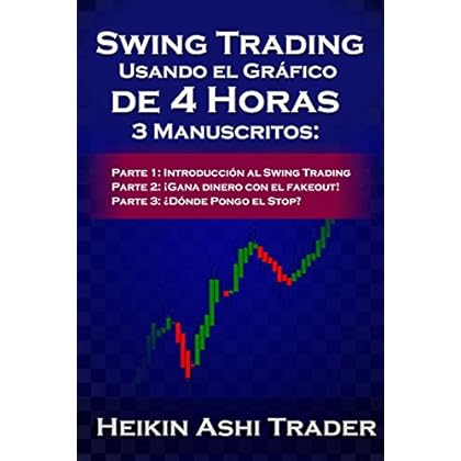 Swing Trading Usando el Gráfico de 4 Horas: 3 Manuscritos Swing Trading Usando el Gráfico de 4 Horas: 3 Manuscritos