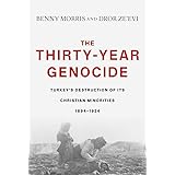 The Thirty-Year Genocide: Turkey’s Destruction of Its Christian Minorities, 1894–1924