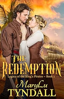 The Redemption Legacy Of The King S Pirates Book 1 Kindle Edition By Marylu Tyndall