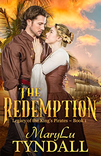 The Redemption (Legacy of the King's Pirates Book 1) by MaryLu Tyndall