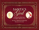 Santa's God: A Children's Fable About The Biggest Question Ever by