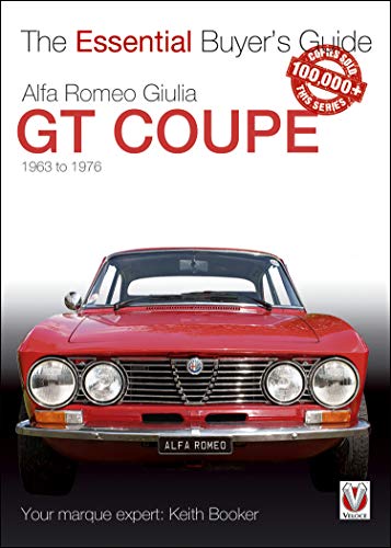 Alfa Romeo Giulia GT CoupÃ©: The Essential Buyerâ€™s Guide (Essential Buyer's Guide series)
