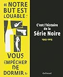 C'est l'histoire de la Série Noire : 1945-2015 by 