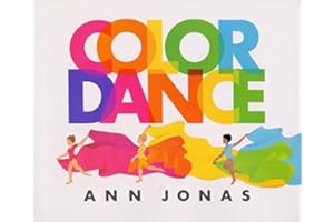 Color Dance: A Beautiful Picture Book About Dance and Rainbows for Children (Ages 4-8)