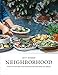 Neighborhood: Hearty Salads and Plant-Based Recipes from Home and Abroad by 