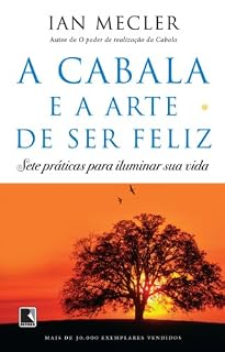 Livro A Cabala e a arte de ser feliz: Sete práticas para iluminar sua vida