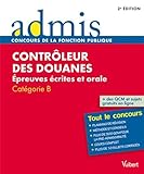 concours controleur des douanes epreuves ecrites et orale cat b 2e edt by 