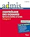 concours controleur des douanes epreuves ecrites et orale cat b 2e edt by 