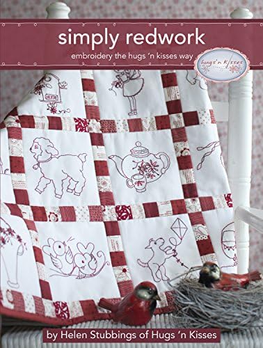 Simply Redwork: Embroidery the Hugs 'n Kisses Way (Landauer) Step-by-Step Instructions and Stitch Guides for 19 Charming & Easy Redwork Pattern Projects; Includes a Penny Square Quilt & Home Décor