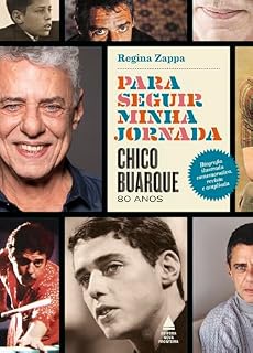 Livro Para seguir minha jornada - Chico Buarque 80 anos: Biografia ilustrada comemorativa, revista e ampliada