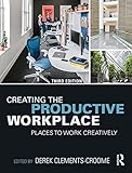 Creating the Productive Workplace: Places to Work Creatively by 