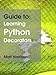 Guide to: Learning Python Decorators by 