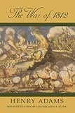 The War of 1812 by Henry Adams