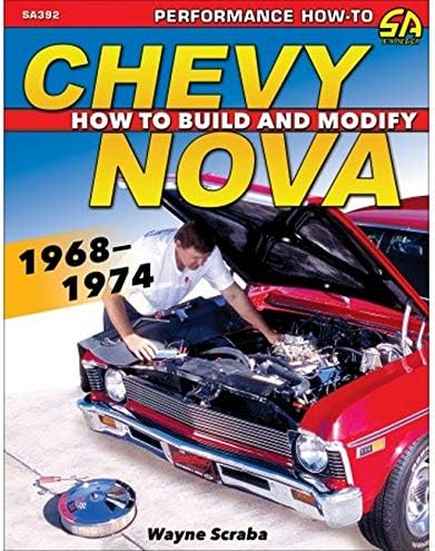 Chevy Nova 1968-1974: How to Build and Modify