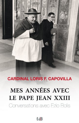 Mes années avec le pape Jean XXIII by Loris Capovilla